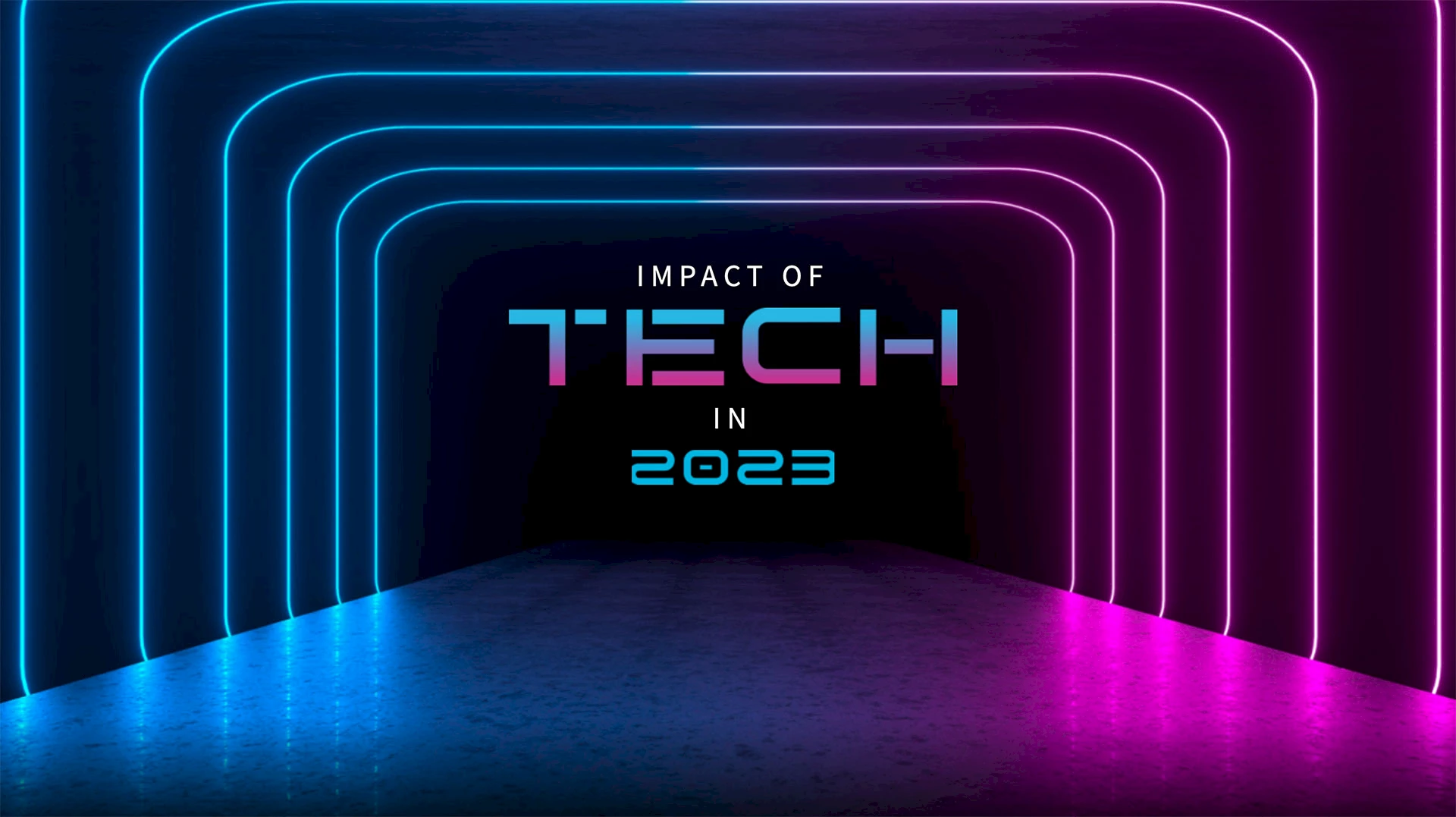 Impact of Tech in 2023.