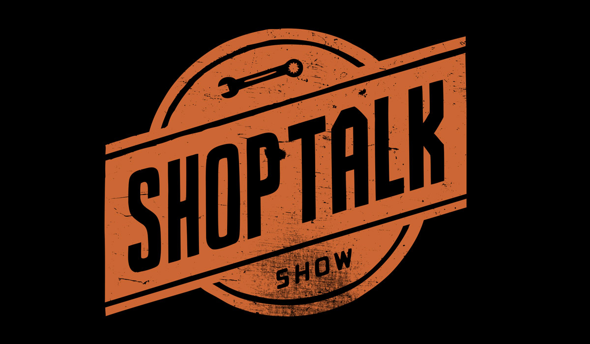 Shop Talk Show.